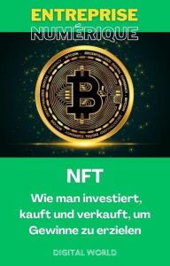 Title: NFT - Wie man investiert, kauft und verkauft, um Gewinne zu erzielen, Author: Digital World