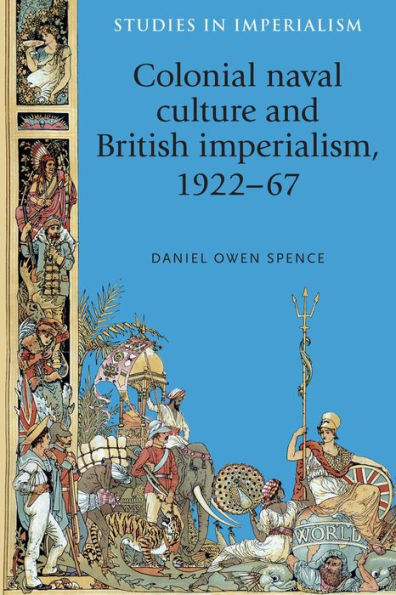 Colonial naval culture and British imperialism, 1922-67