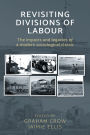 Revisiting divisions of Labour: The impacts and legacies of a modern sociological classic