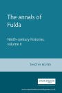 The annals of Fulda: Ninth-century histories, volume II