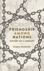Friendship among nations: History of a concept