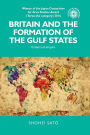 Britain and the formation of the Gulf States: Embers of empire