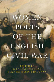 Title: Women poets of the English Civil War, Author: Sarah C. E. Ross