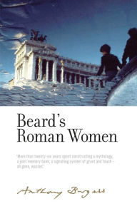 Title: Beard's Roman Women: By Anthony Burgess, Author: Anthony Burgess