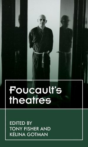 Foucault's theatres