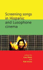 Screening songs in Hispanic and Lusophone cinema