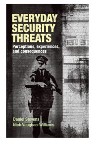 Title: Everyday security threats: Perceptions, experiences, and consequences, Author: Daniel Stevens