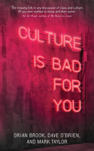 Title: Culture is bad for you: Inequality in the cultural and creative industries, Author: Orian Brook