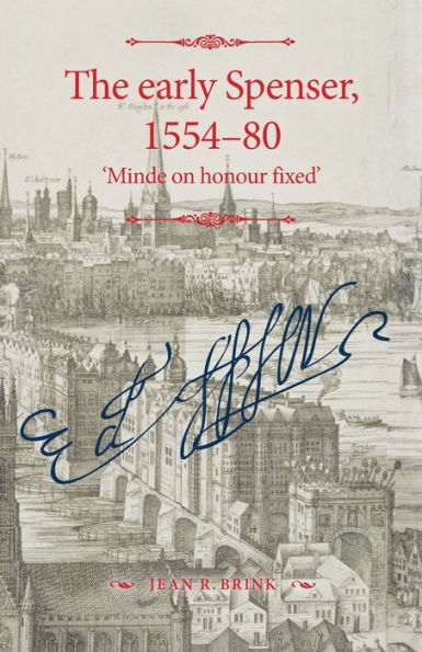 The early Spenser, 1554-80: 'Minde on honour fixed'