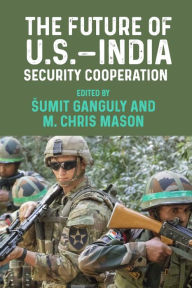 Title: The future of U.S.-India security cooperation, Author: Sumit Ganguly