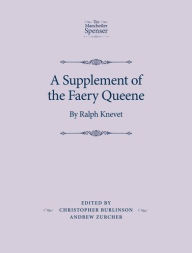 Title: A Supplement of the Faery Queene: By Ralph Knevet, Author: Christopher Burlinson