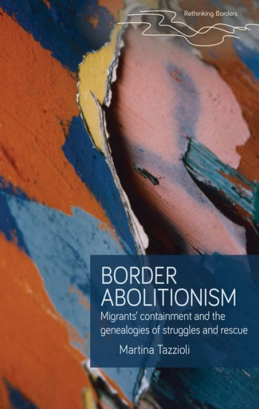 Border abolitionism: Migrants' containment and the genealogies of struggles and rescue