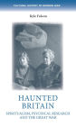 Haunted Britain: Spiritualism, psychical research and the Great War
