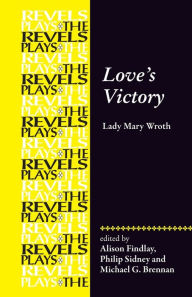Title: Love's Victory: by Lady Mary Wroth, Author: Alison Findlay