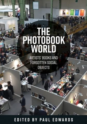 The photobook world: Artists' books and forgotten social objects