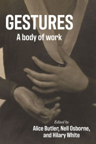 Title: Gestures: A body of work, Author: Alice Butler