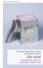 On trial: Testing new drugs in psychiatry, 1940-1980