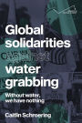 Global solidarities against water grabbing: Without water, we have nothing