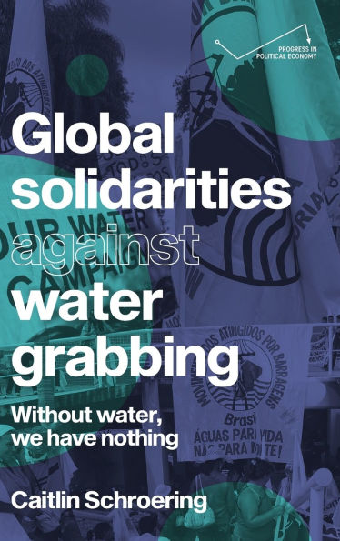 Global solidarities against water grabbing: Without water, we have nothing