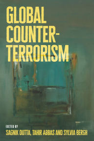 Title: Global counter-terrorism: A decolonial approach, Author: Sagnik Dutta