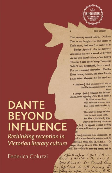 Dante beyond influence: Rethinking reception in Victorian literary culture