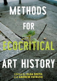 Title: Methods for ecocritical art history, Author: Olga Smith