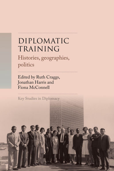 Diplomatic training: Histories, geographies, politics