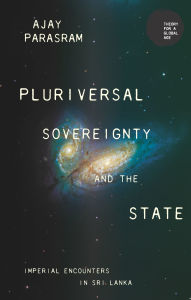 Title: Pluriversal sovereignty and the state: Imperial encounters in Sri Lanka, Author: Ajay Parasram