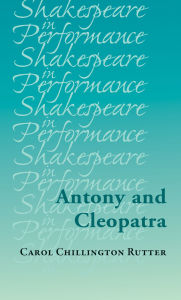 Title: Antony and Cleopatra, Author: Carol Chillington Rutter