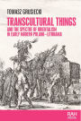 Transcultural things and the spectre of Orientalism in early modern Poland-Lithuania