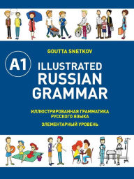 Title: Illustrated Russian Grammar, Author: Goutta Snetkov