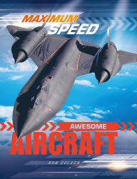 Title: Maximum Speed: Awesome Aircraft, Author: Rob Colson