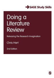 Title: Doing a Literature Review: Releasing the Research Imagination / Edition 2, Author: Chris Hart