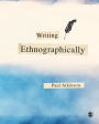 Writing Ethnographically / Edition 1