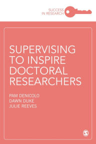 Title: Supervising to Inspire Doctoral Researchers / Edition 1, Author: Pam Denicolo