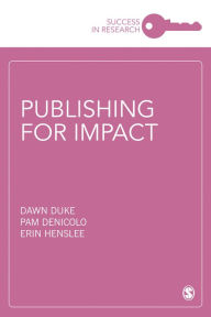 Title: Publishing for Impact / Edition 1, Author: Dawn Duke