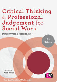Title: Critical Thinking and Professional Judgement for Social Work, Author: Lynne Rutter