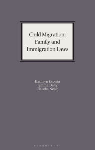 Title: Child Migration: Family and Immigration Laws, Author: Kathryn Cronin