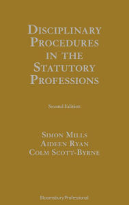 Title: Disciplinary Procedures in the Statutory Professions, Author: Simon Mills