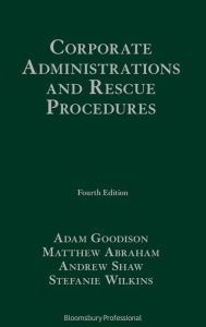 Title: Corporate Administrations and Rescue Procedures / Edition 4, Author: Adam Goodison