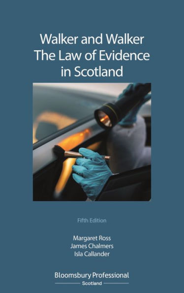 Walker and Walker: The Law of Evidence in Scotland / Edition 5