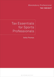 Title: Bloomsbury Professional Tax Insight: Tax Essentials for Sports Professionals, Author: Sofia Thomas