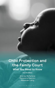Title: Child Protection and the Family Court: What You Need to Know, Author: Andrew McFarlane