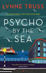 Title: Psycho by the Sea, Author: Lynne Truss