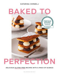 Title: Baked to Perfection: Winner of the Fortnum & Mason Food and Drink Awards 2022, Author: Katarina Cermelj