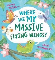 Title: Where Are My Massive Flying Wings?, Author: Sarah Tagholm
