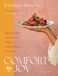 Title: Comfort and Joy: Irresistible Pleasures from a Vegetarian Kitchen, Author: Ravinder Bhogal