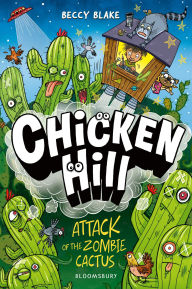 Title: Chicken Hill: Attack of the Zombie Cactus, Author: Beccy Blake
