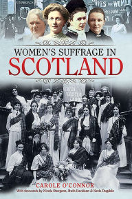Title: Women's Suffrage in Scotland, Author: Carole O'Connor