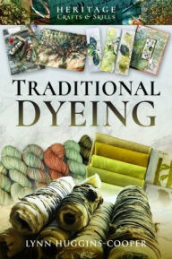 Title: Traditional Dyeing, Author: Lynn Huggins-Cooper
